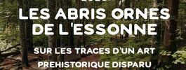 Les abris ornés de l’Essonne : sur les traces d’un art préhistorique disparu