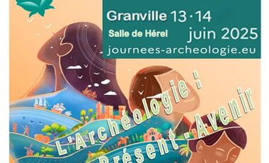 l'Archéologie : Passé - Présent - Avenir